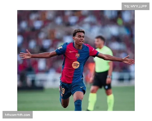 亚马尔传射建功成巴萨关键 年轻球员成长影响争冠格局